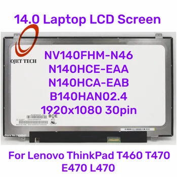 14,0 ЖК-экран для ноутбука NV140FHM-N46 N140HCE-EAA N140HCA-EAB B140HAN01.2 Для Lenovo ThinkPad T460 T470 E470 L470 1920x1080 30pin