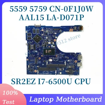 CN-0F1J0W 0F1J0W F1J0W С Материнской платой SR2EZ I7-6500U CPU Для DELL 5559 5759 Материнская плата Ноутбука AAL15 LA-D071P 100% Работает хорошо