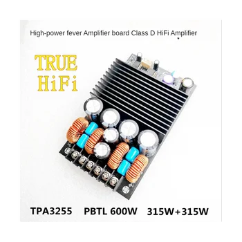 TPA3255 Плата цифрового Усилителя Fever HIFI 315 Вт + 315 Вт Высокой Мощности 2,0-канальный Стерео Усилитель PBTL 600 Вт класса D HIFI
