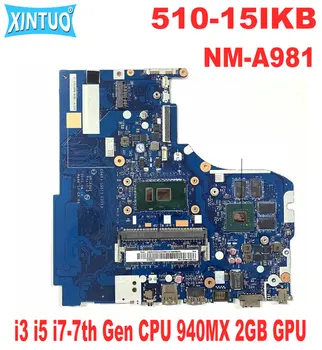 Материнская плата NM-A981 для ноутбука Lenovo 510-15IKB Материнская плата с процессором i3 i5 i7-7th поколения 940MX 2GB GPU DDR4 100% протестирована