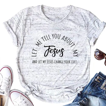 Христианские футболки, Рубашка с Иисусом, Вдохновляющая Женская одежда, Позвольте мне рассказать Вам о Моих рубашках с Иисусом, Религиозная футболка, Футболка с Верой, L